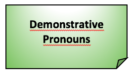 Demonstrative pronouns: this, that, these, those