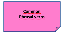 Common phrasal verbs